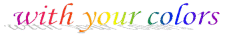 with your colors
